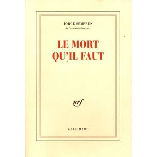 Le Mort Qu Il Faut   de jorge semprun