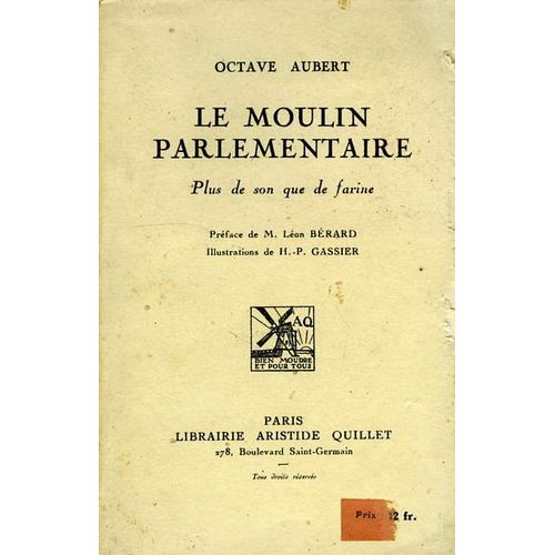Le Moulin Parlementaire, Plus De Son Que De Farine   de octave aubert