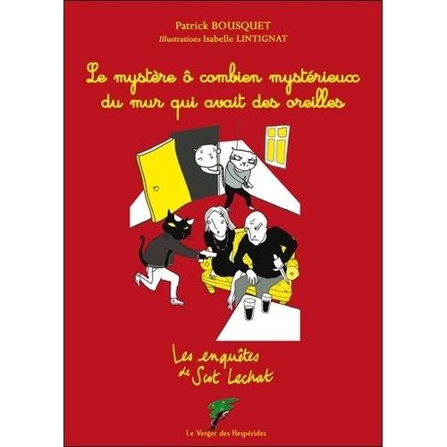 Les Enqutes De Scot Lechat - Le Mystre  Combien Mystrieux Du Mur Qui Avait Des Oreilles    Format Broch 