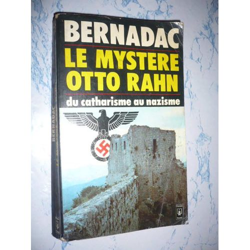 Le Mystere Otto Rahn- Du Catharisme Au Nazisme.   de christian bernadac 