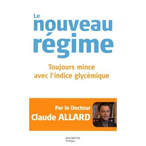 Le Nouveau Rgime - Toujours Mince Avec L'indice Glycmique    Format Broch 