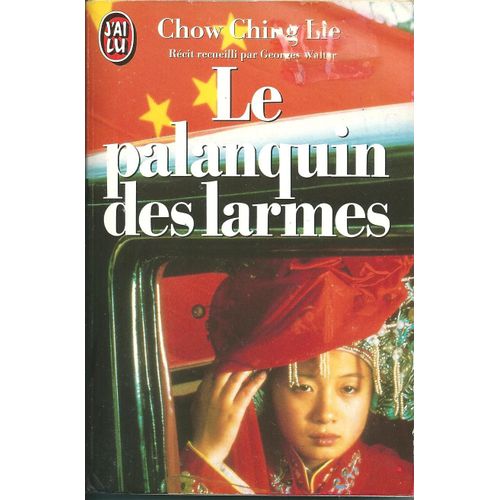Le Palanquin Des Larmes   de CHOW CHING LIE
