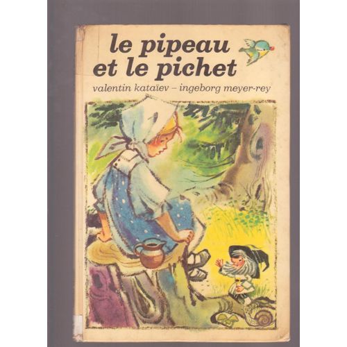 Le Pipeau Et Le Pichet   de Valentin Kataev