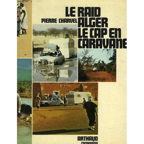 Le Raid Alger Le Cap En Caravane   de pierre charvel  Format Broch 