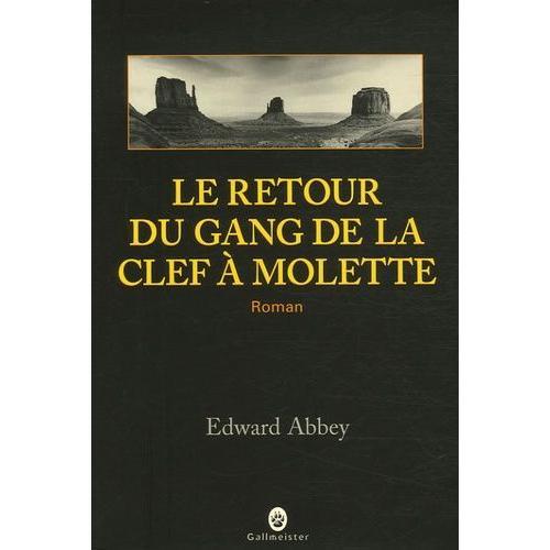 Le Retour Du Gang De La Clef  Molette   de Abbey Edward  Format Beau livre 