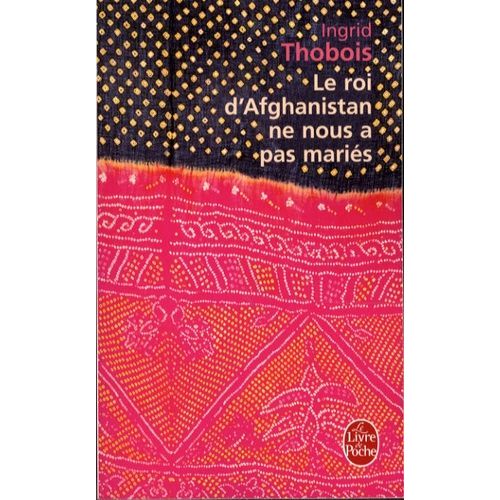 Le Roi D'afghanistan Ne Nous A Pas Maris    Format Poche 