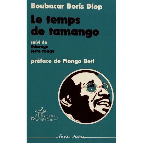 Le Temps De Tamango - Suivi De Thiaroye Terre Rouge    Format Grand Format 