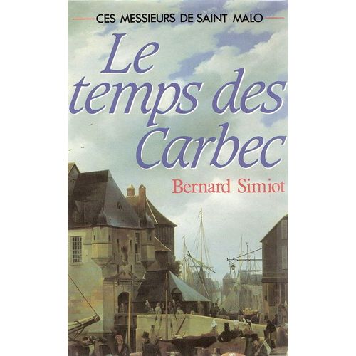 Le Temps Des Carbec   de bernard simiot