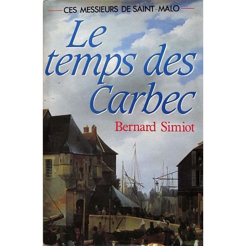 Le Temps Des Carbec   de bernard simiot 