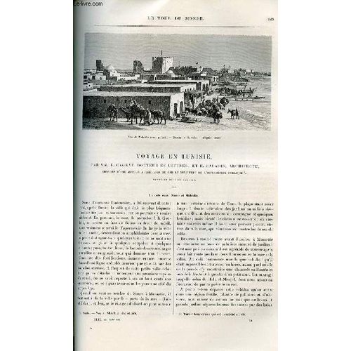 Le Tour Du Monde - Nouveau Journal Des Voyages - Livraisons N1270, 1271 Et 1272 - Voyage En Tunisie Par R. Cagnat, Docteur s Lettres, Et H. Saladin, Architecte ; Chargs D'une Mission ...