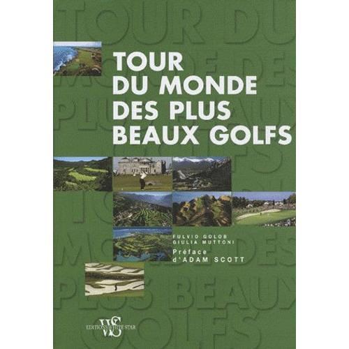 Le Tour Du Monde Des Plus Beaux Golfs   de Fulvio Golob  Format Broch 