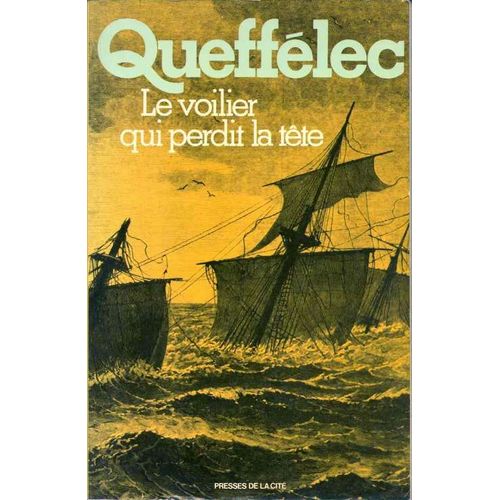 Le Voilier Qui Perdit La Tte   de Queffelec, Henri