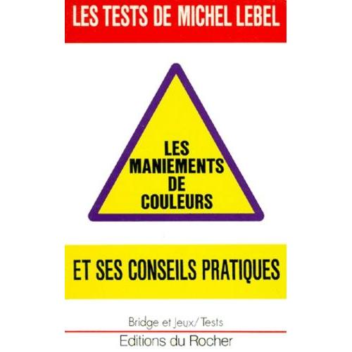 Les Tests De Michel Lebel - Les Maniements De Couleurs   de michel lebel  Format Broch 