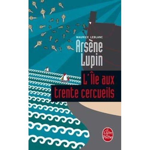 Arsne Lupin - L'le Aux Trente Cercueils   de maurice leblanc  Format Poche 