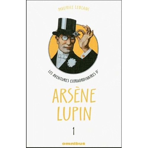 Les Aventures Extraordinaires D'arsne Lupin - Tome 1 - Arsne Lupin Gentleman Cambrioleur - Arsne Lupin Contre Sherlock Holmes - L'aiguille Creuse - Arsne Lupin (Thtre) - 