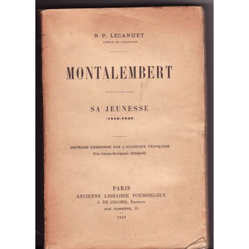 Montalembert, Sa Jeunesse (1810-1836)   de Lecanuet R., P.