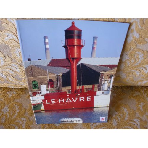 Le Havre - Photos Et Faits   de brice lechevalier 