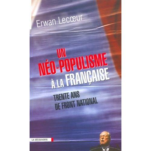 Un No-Populisme  La Franaise - Trente Ans De Front National   de Lecoeur Erwan  Format Beau livre 