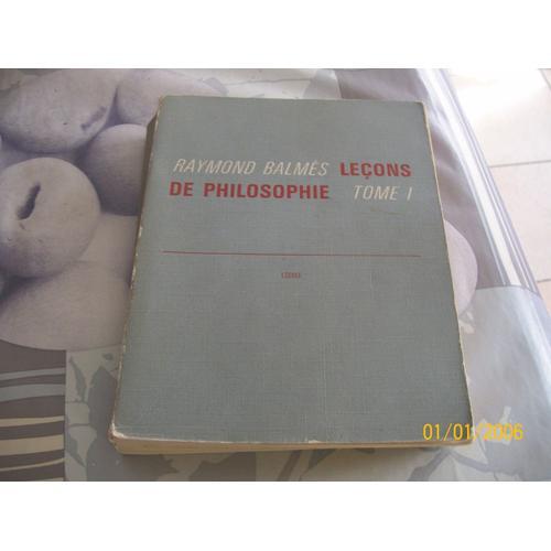 Leons De Philosophie. Tome 1.   de Raymond Balms 