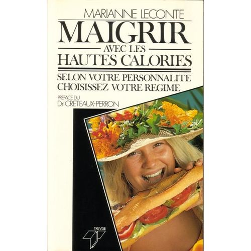 Maigrir Avec Les Hautes Calories   de marianne leconte 
