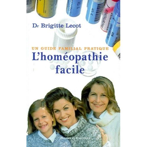 L'homeopathie Facile - Un Guide Familial Pratique   de Lecot Brigitte  Format Broch 