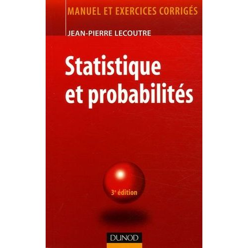 Statistique Et Probabilits - Manuel Et Exrecices Corrigs   de Lecoutre Jean-Pierre  Format Broch 