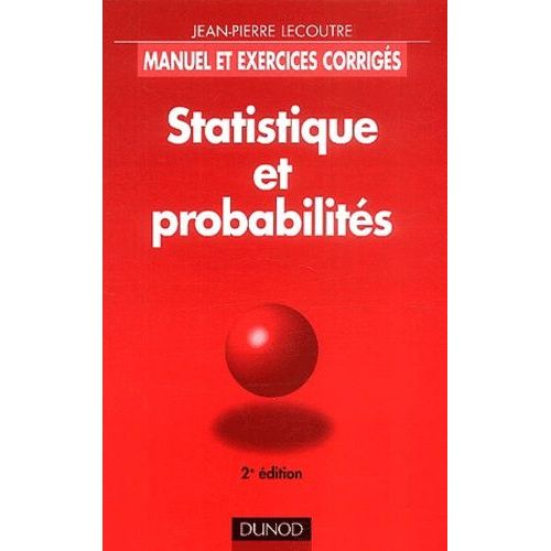 Statistique Et Probabilits - Manuel Et Exercices Corrigs    Format Broch 