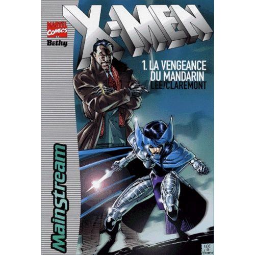 X-Men Tome 1 - La Vengeance Du Mandarin   de chris claremont  Format Broch 