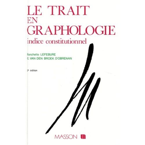 Le Trait En Graphologie - Indice Constitutionnel   de Lefebure Fanchette  Format Reli 