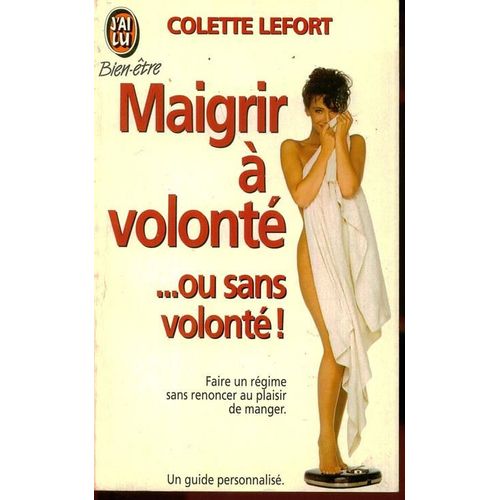 Maigrir  Volont Ou Sans Volont   de colette lefort  Format Poche 