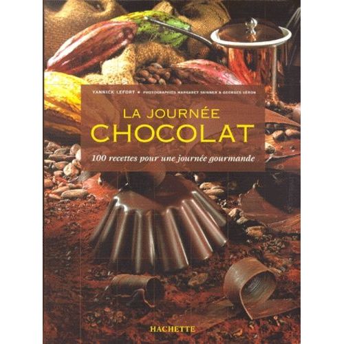 La Journe Chocolat - 100 Recettes Pour Une Journe Gourmande   de Lefort Yannick  Format Reli 