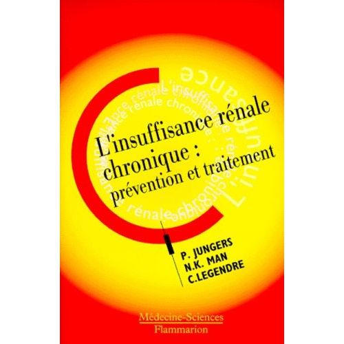 L'insuffisance Renale Chronique - Prevention Et Traitement    Format Broch 