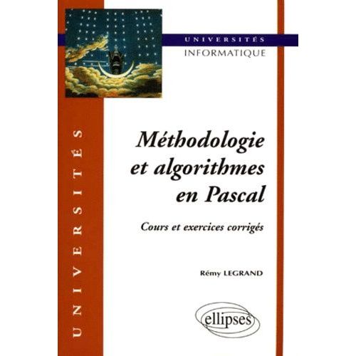 Methodologie Et Algorithmes En Pascal - Cours Et Exercices Corrigs   de Legrand Rmy  Format Broch 