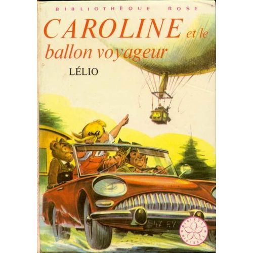 Caroline Et Le Ballon Voyageur   de llio, Llio  Format Beau livre 
