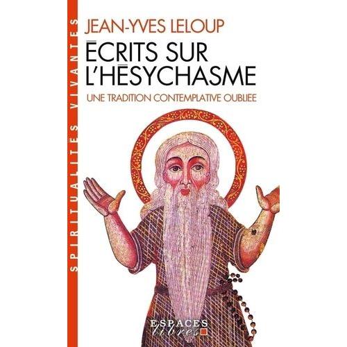 Ecrits Sur L'hsychasme - Une Tradition Contemplative Oublie   de jean-yves leloup  Format Poche 