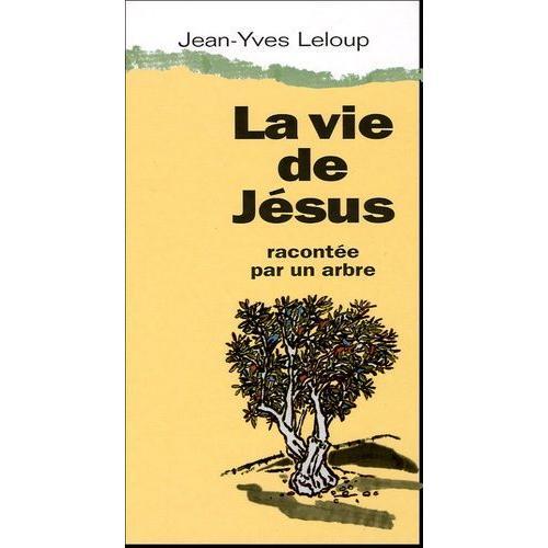 La Vie De Jsus Raconte Par Un Arbre   de jean-yves leloup  Format Broch 