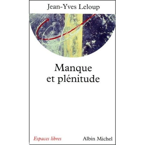Manque Et Plenitude - Elements Pour Une Memoire De L'essentiel    Format Poche 