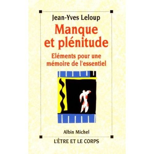 Manque Et Plenitude - Elements Pour Une Memoire De L'essentiel    Format Broch 