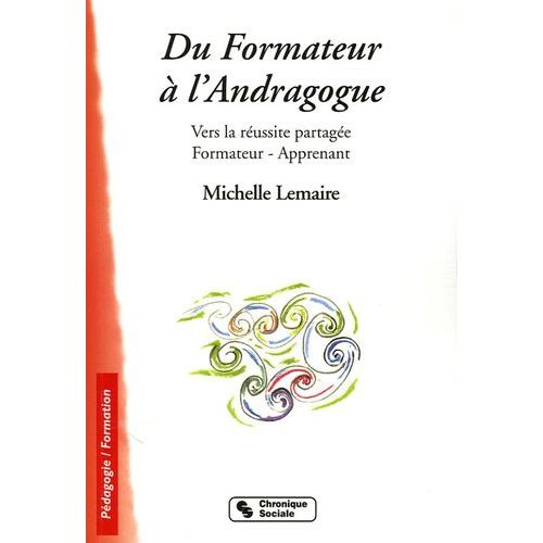 Du Formateur  L'andragogue - Vers La Russite Partage Formateur-Apprenant    Format Broch 