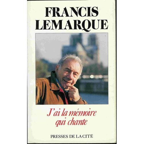 J'ai La Memoire Qui Chante   de francis lemarque 
