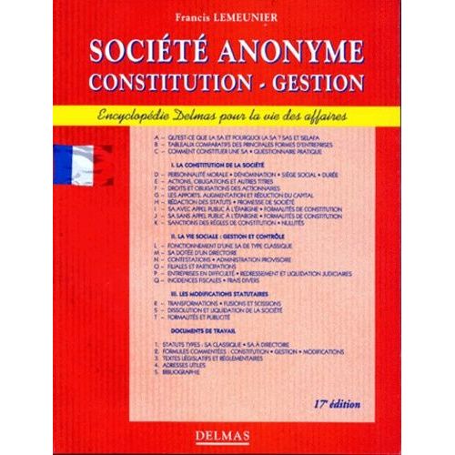 Societe Anonyme - Constitution-Gestion, 17eme Edition 1998 Entierement Refondue   de Lemeunier Francis  Format Broch 