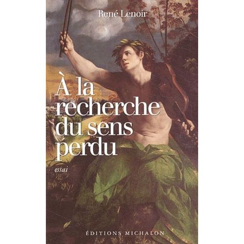 A La Recherche Du Sens Perdu   de Lenoir Ren  Format Broch 