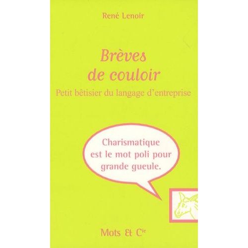 Brves De Couloir - Petit Btisier Du Langage D'entreprise    Format Broch 