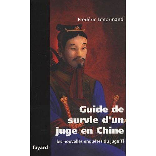 Guide De Survie D'un Juge En Chine - Une Nouvelle Enqute Du Juge Ti    Format Beau livre 
