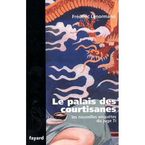 Le Palais Des Courtisanes - Une Nouvelle Enqute Du Juge Ti    Format Grand Format 