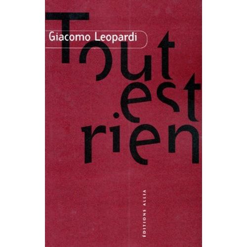 Tout Est Rien - Anthologie Du Zibaldone Di Pensieri   de giacomo leopardi  Format Beau livre 