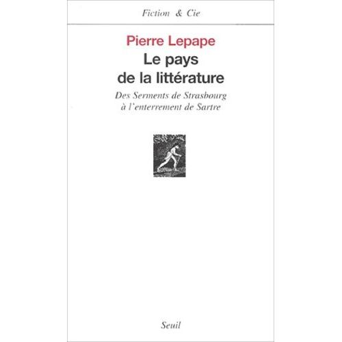 Le Pays De La Littrature - Des Serments De Strasbourg  L'enterrement De Sartre    Format Broch 