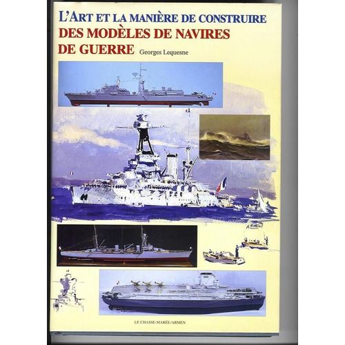 L'art Et La Manire De Construire Des Modles De Bateaux - Navires De Guerre Modernes   de Le Masson, Henri 