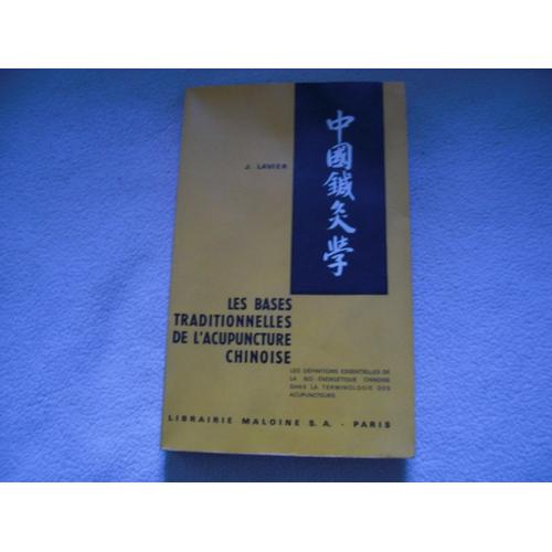 Les Bases Traditionnelles De L'acupuncture Chinoise   de Lavier 