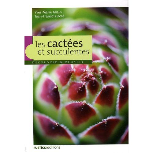 Les Cactes Et Succulentes   de yves-marie allain  Format Broch 